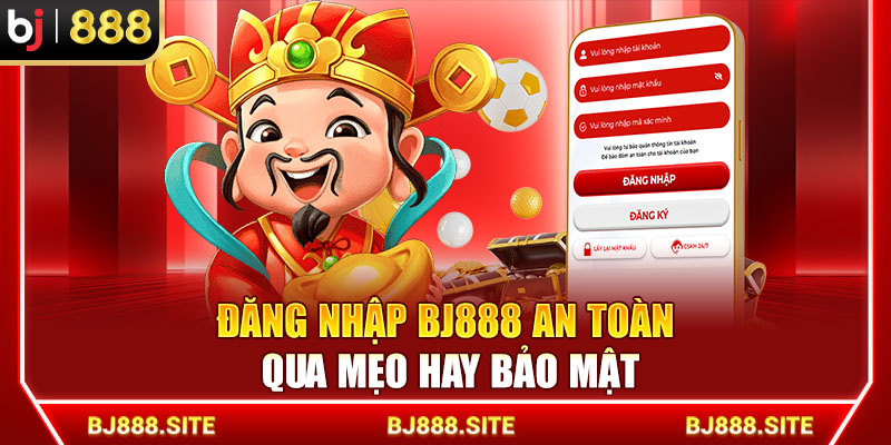 Đăng nhập BJ888 an toàn qua mẹo hay bảo mật