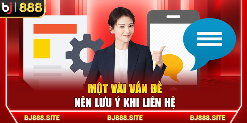 Một vài vấn đề nên lưu ý khi liên hệ