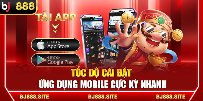 Tốc độ cài đặt ứng dụng mobile cực kỳ nhanh