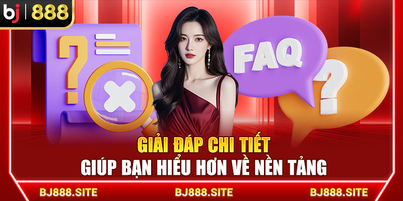 Giải đáp chi tiết giúp bạn hiểu hơn về nền tảng