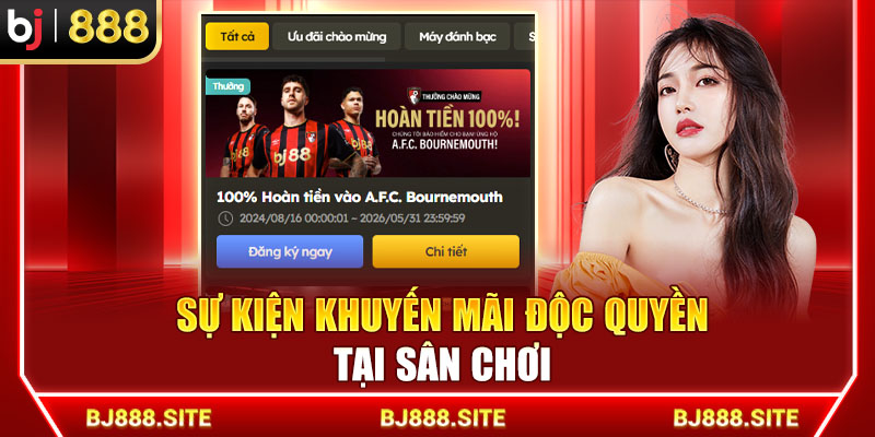 Sự kiện khuyến mãi độc quyền tại sân chơi