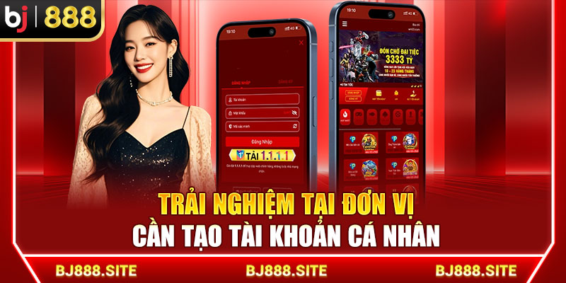 Trải nghiệm tại đơn vị cần tạo tài khoản cá nhân