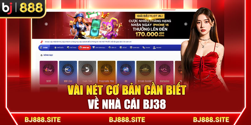 Vài nét cơ bản cần biết về nhà cái Bj38